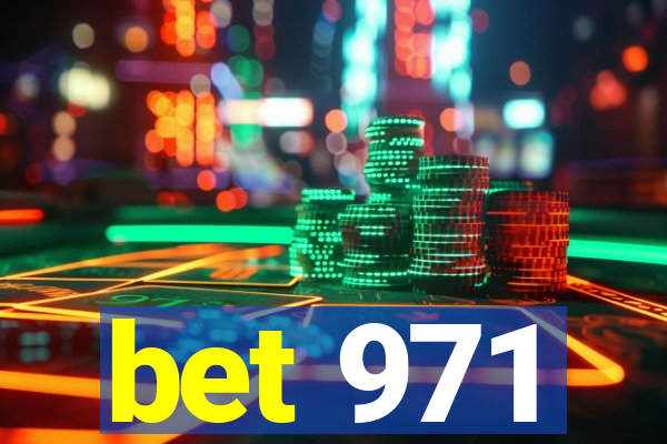 bet 971